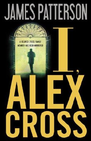 [Alex Cross 16] • I Alex Cross